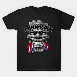 Cannibals ate My Uncle T-Shirt